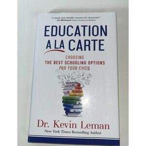 Education a la Carte : Choosing the Best Schooling Options for Your Child by...